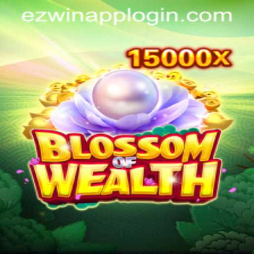 Exploring BlossomofWealth and the EZWin App Login: A Comprehensive Guide