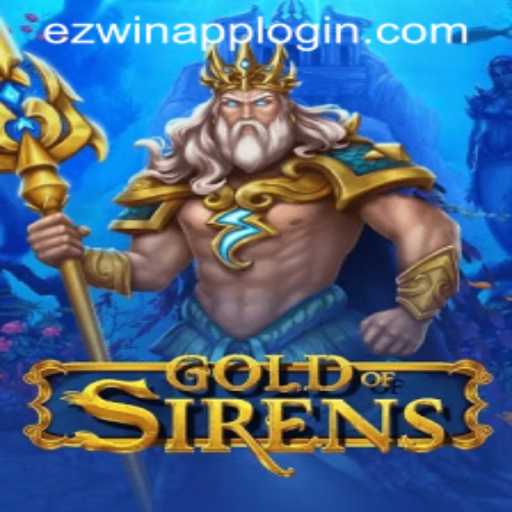 Exploring the Legendary World of 'GoldofSirens' and the Convenience of 'ezwin app login'